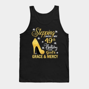 Stepping Into My 49th Birthday With God's Grace & Mercy Bday Tank Top